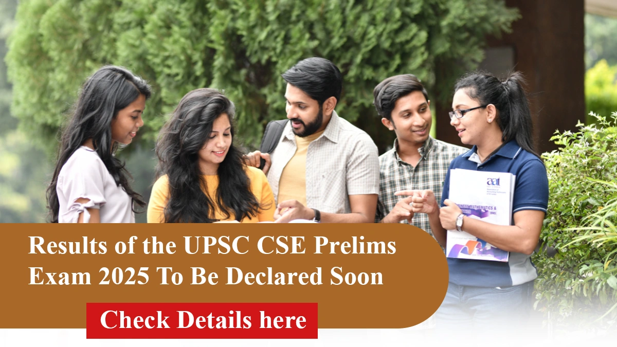 Results of the UPSC CSE Prelims Exam 2025 To Be Declared Soon Check Details Here.webp